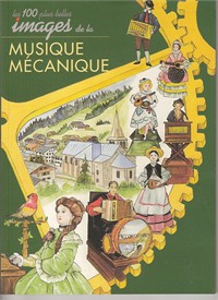 Livre "Les 100 plus belles images de la Musique Mécanique"